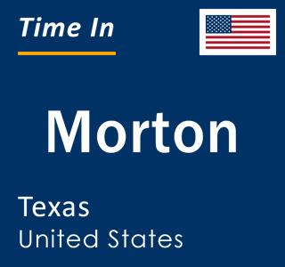 Current local time in Morton, Texas, United States