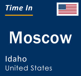 Current local time in Moscow, Idaho, United States