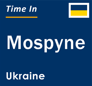 Current local time in Mospyne, Ukraine