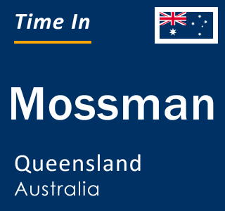 Current local time in Mossman, Queensland, Australia