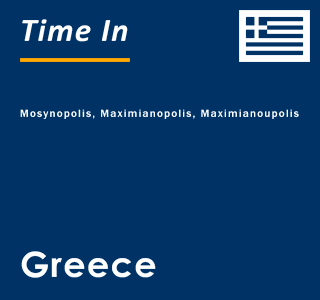 Current local time in Mosynopolis, Maximianopolis, Maximianoupolis, Greece