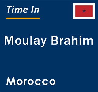 Current local time in Moulay Brahim, Morocco