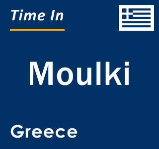 Current local time in Moulki, Greece