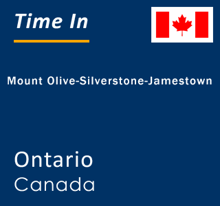 Current local time in Mount Olive-Silverstone-Jamestown, Ontario, Canada