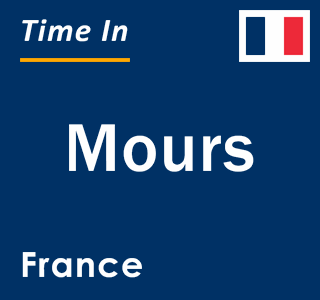 Current local time in Mours, France