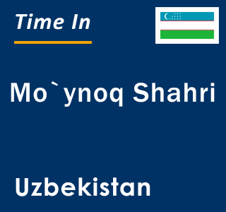 Current local time in Mo`ynoq Shahri, Uzbekistan