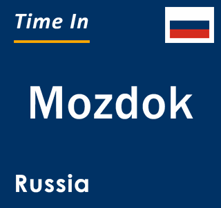 Current local time in Mozdok, Russia