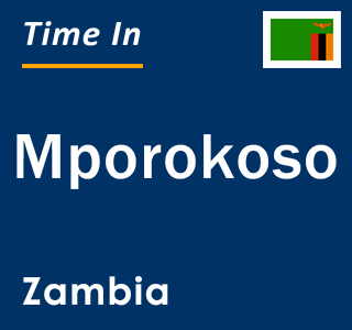 Current local time in Mporokoso, Zambia