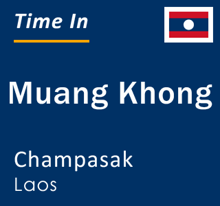 Current local time in Muang Khong, Champasak, Laos