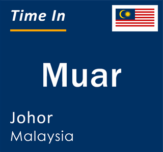 Current local time in Muar, Johor, Malaysia