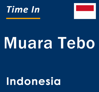 Current local time in Muara Tebo, Indonesia