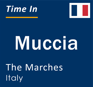 Current local time in Muccia, The Marches, Italy