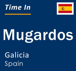 Current local time in Mugardos, Galicia, Spain