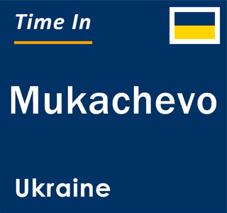 Current local time in Mukachevo, Ukraine