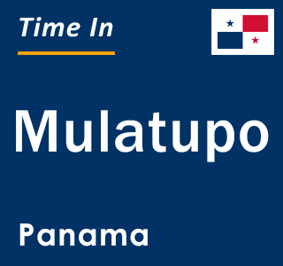 Current local time in Mulatupo, Panama