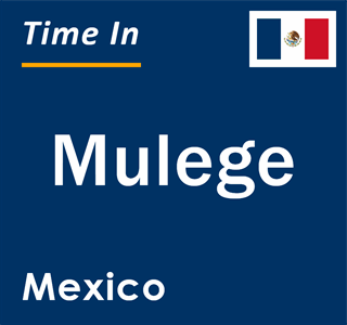 Current local time in Mulege, Mexico