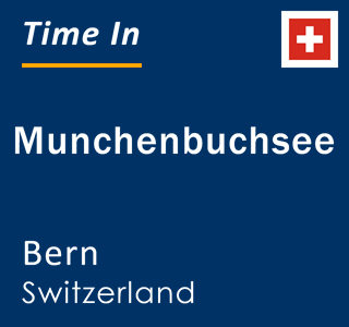 Current local time in Munchenbuchsee, Bern, Switzerland