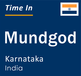 Current local time in Mundgod, Karnataka, India