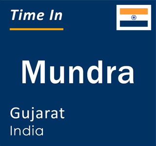 Current local time in Mundra, Gujarat, India