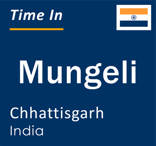 Current local time in Mungeli, Chhattisgarh, India