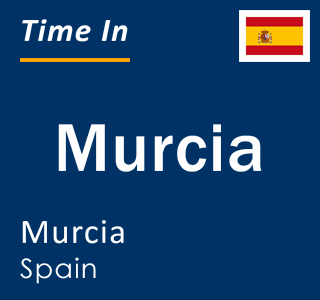 Current local time in Murcia, Murcia, Spain