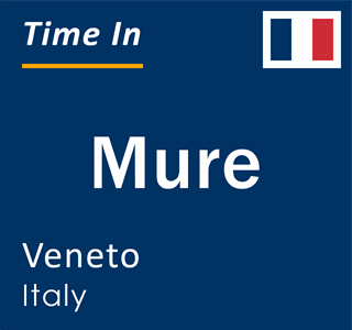 Current local time in Mure, Veneto, Italy