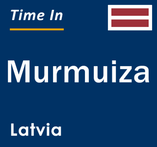 Current local time in Murmuiza, Latvia