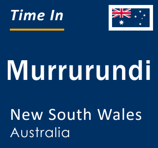 Current local time in Murrurundi, New South Wales, Australia