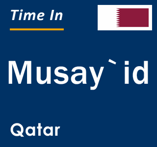 Current local time in Musay`id, Qatar