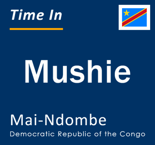 Current local time in Mushie, Mai-Ndombe, Democratic Republic of the Congo