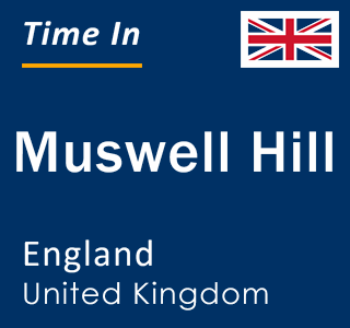 Current local time in Muswell Hill, England, United Kingdom