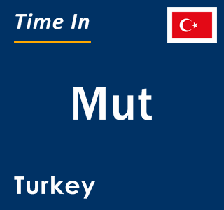 Current local time in Mut, Turkey