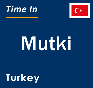 Current local time in Mutki, Turkey