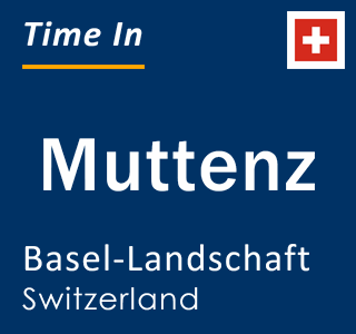 Current local time in Muttenz, Basel-Landschaft, Switzerland