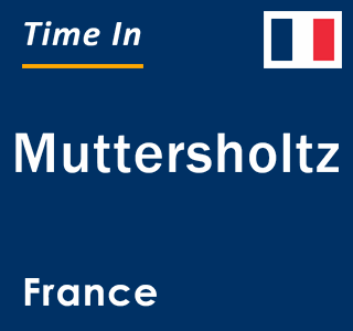 Current local time in Muttersholtz, France