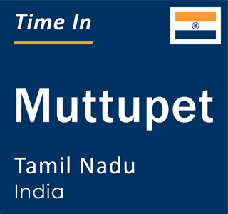 Current local time in Muttupet, Tamil Nadu, India