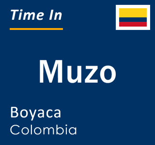 Current local time in Muzo, Boyaca, Colombia