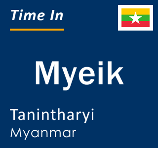 Current local time in Myeik, Tanintharyi, Myanmar