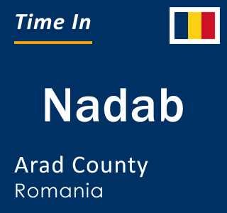 Current local time in Nadab, Arad County, Romania