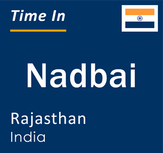 Current local time in Nadbai, Rajasthan, India