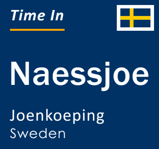 Current local time in Naessjoe, Joenkoeping, Sweden