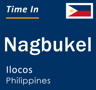 Current local time in Nagbukel, Ilocos, Philippines