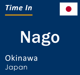 Current local time in Nago, Okinawa, Japan