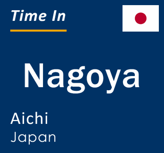 Current local time in Nagoya, Aichi, Japan