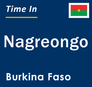 Current local time in Nagreongo, Burkina Faso