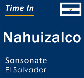 Current local time in Nahuizalco, Sonsonate, El Salvador