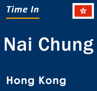 Current local time in Nai Chung, Hong Kong