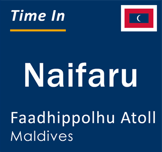 Current local time in Naifaru, Faadhippolhu Atoll, Maldives