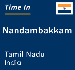 Current local time in Nandambakkam, Tamil Nadu, India