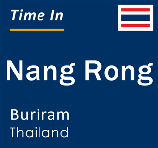 Current local time in Nang Rong, Buriram, Thailand